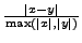 $ {\frac{{\vert x-y\vert}}{{\max(\vert x\vert,\vert y\vert)}}}$